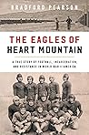The Eagles of Heart Mountain: A True Story of Football, Incarceration, and Resistance in World War II America Book cover for The Eagles of Heart Mountain: A True Story of Football, Incarceration, and Resistance in World War II America