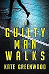 A Guilty Man Walks