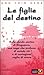 Le figlie del destino