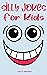 Silly Jokes for Kids by Kelly Sanchez