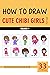 How to Draw Cute Chibi Girls - Volume 1 by Sonia Rai
