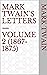 Mark Twain's Letters — Volume 2 (1867-1875)