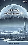 Are you ever lone...
