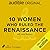 10 Women Who Ruled the Rena...