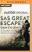 SAS Great Escapes: Seven Great Escapes Made by Real Second World War Heroes
