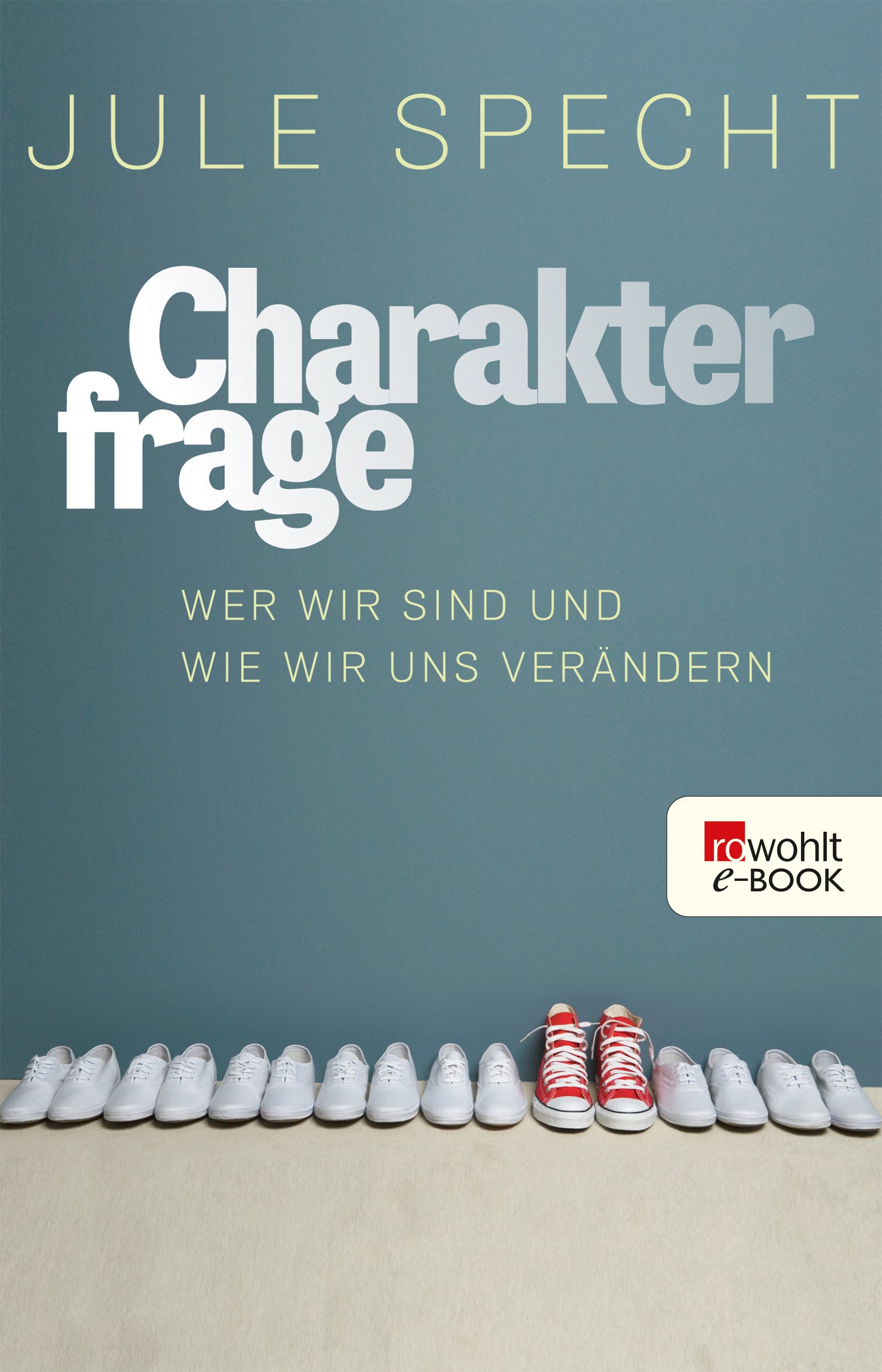 Charakterfrage Wer wir sind & wie wir uns verändern (Kindle Edition)