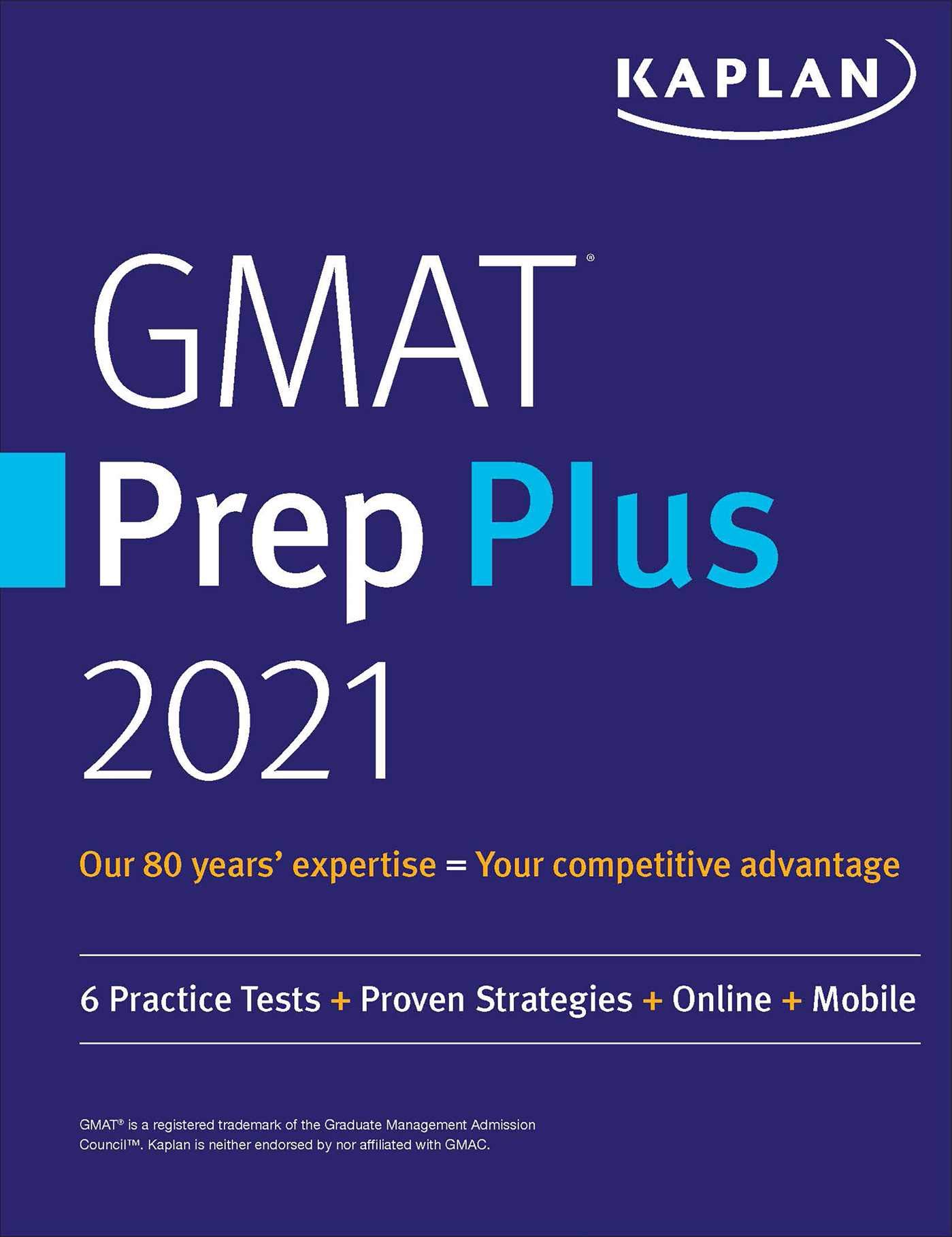 GMAT Prep Plus 2021: 6 Practice Tests + Proven Strategies + Online + Mobile