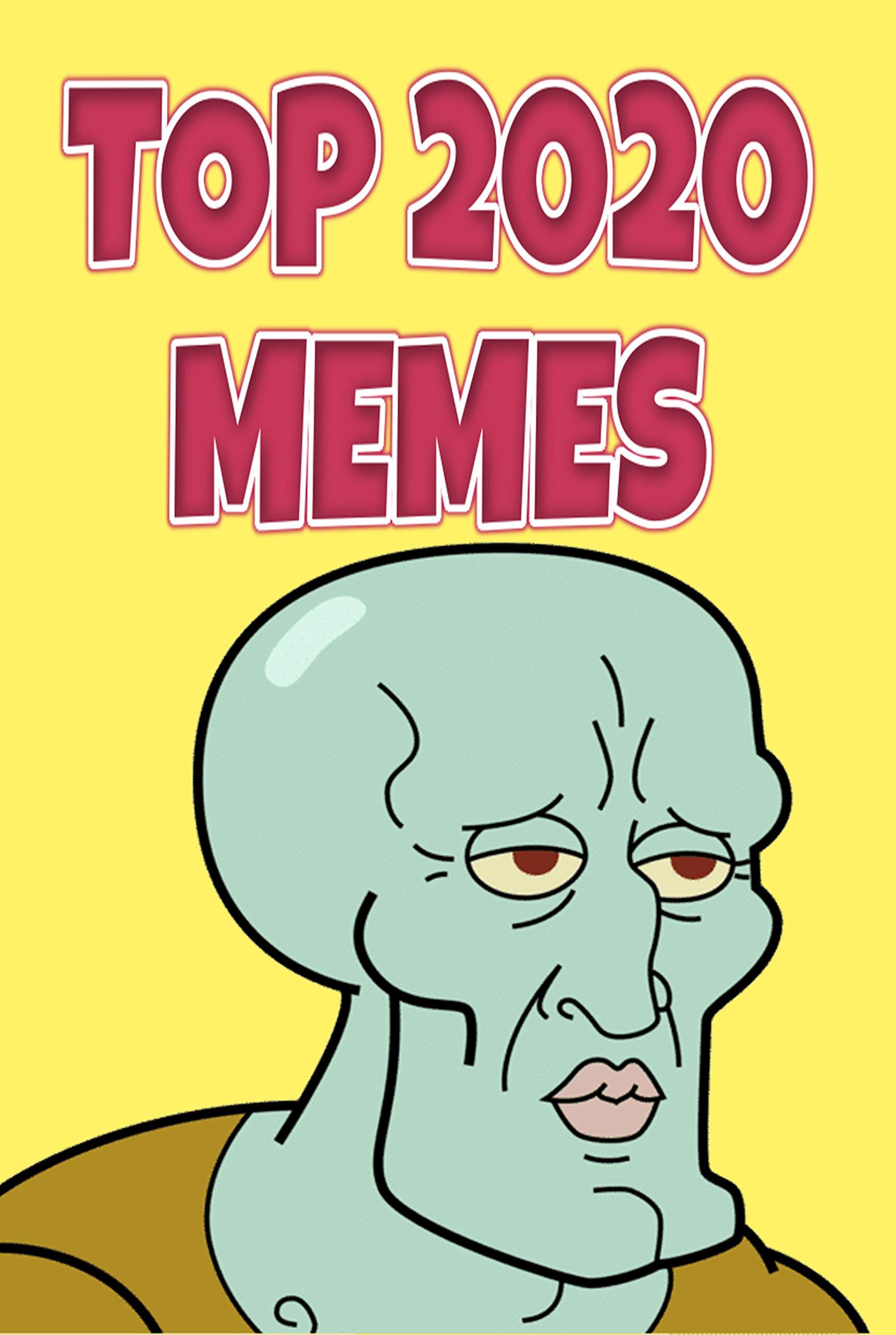 Memes: Top 2020 5000+ Unique Memes, Funny and Hilarious Memes, Jokes, Humor, Trolls, Epic Fails, Cute Memes, Spoof, Parody, Funny Faces, Comedy (Kindle Edition)