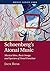 Schoenberg's Atonal Music: Musical Idea, Basic Image, and Specters of Tonal Function (Music since 1900)