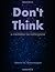Don't Think: a meditation on nothingness