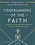 Forerunners of the Faith: 13 Lessons to Understand and Appreciate the Basics of Church History