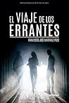 El viaje de los errantes by Francisco José Martínez Pozo