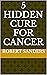 5 Hidden CURE FOR CANCER