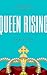 Queen Rising: Healing Your ...
