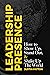 Leadership Presence: How to...