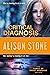Critical Diagnosis by Alison  Stone