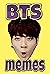 BTS Memes: Volume 1 500+ Un...