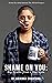 Shame On You: Big Truths fr...