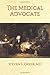 The Medical Advocate: How to receive optimal healthcare and avoid harm in the complicated maze of the American healthcare system