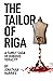 The Tailor of Riga (Tales o...