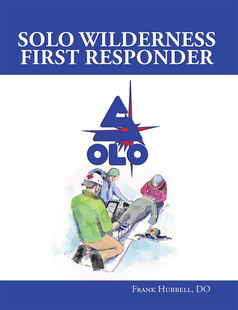 SOLO Wilderness First Responder (Kindle Edition)