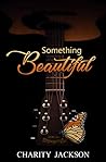 Something Beautiful (Pacific Grove #2) Something Beautiful (Pacific Grove #2)