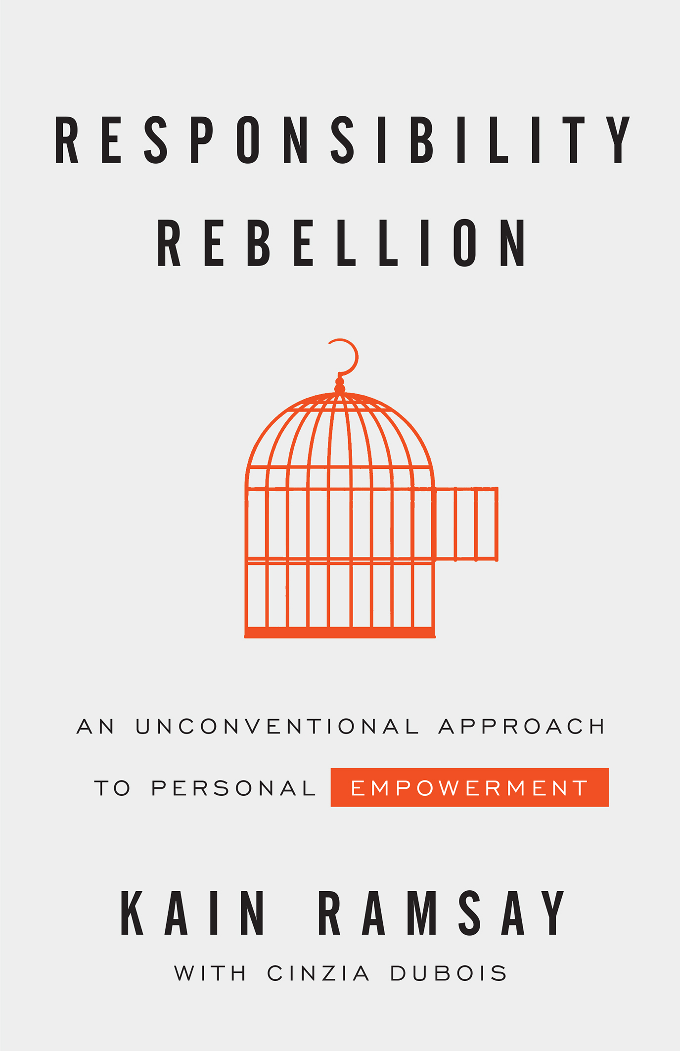 Responsibility Rebellion: An Unconventional Approach to Personal Empowerment (Paperback)