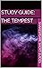 Study Guide: The Tempest: analysis, notes and exemplar essays (Shakespeare Short Guides)