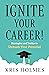 Ignite Your Career!: Strate...