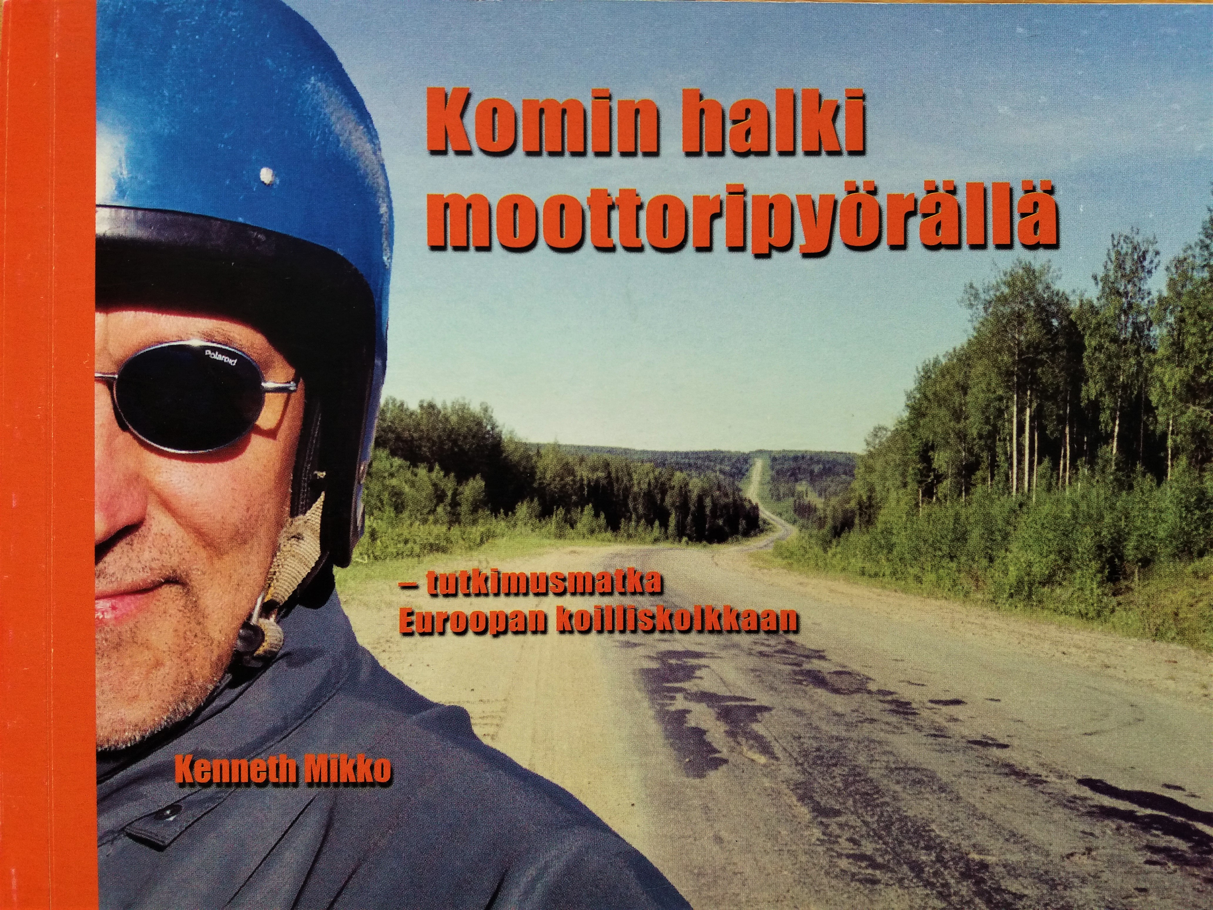 Komin Halki Moottoripyörällä - tutkimusmatka Euroopan koilliskolkkaan
