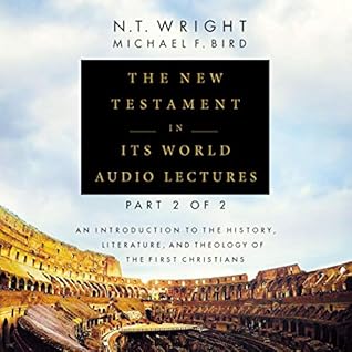 Audio Lectures, Part 2 of 2 An Introduction to the History, Literature, and Theology of the First Christians