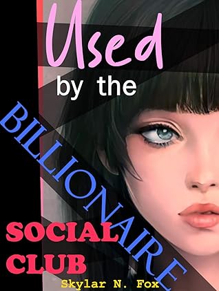 Used by the Billionaire Social Club (Feminized by the Social Club Book 3)