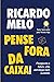 Pense Fora da Caixa!: Pense...