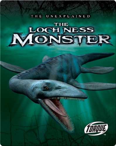 The Loch Ness Monster (Torque Books: The Unexplained #4)