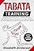 TABATA TRAINING: La guida completa per uno stile di vita sano, per perdere peso e dimagrire con l' allenamento da casa seguendo la giusta alimentazione ... SETTIMANALE E ESERCIZI (Italian Edition)