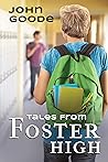 Tales From Foster High by John  Goode
