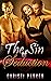The Sin of Seduction: Explicit Erotica Stories for Adult. MMF, FFM, Cheating Wife, Menage, BDSM, Forbidden Encounters...