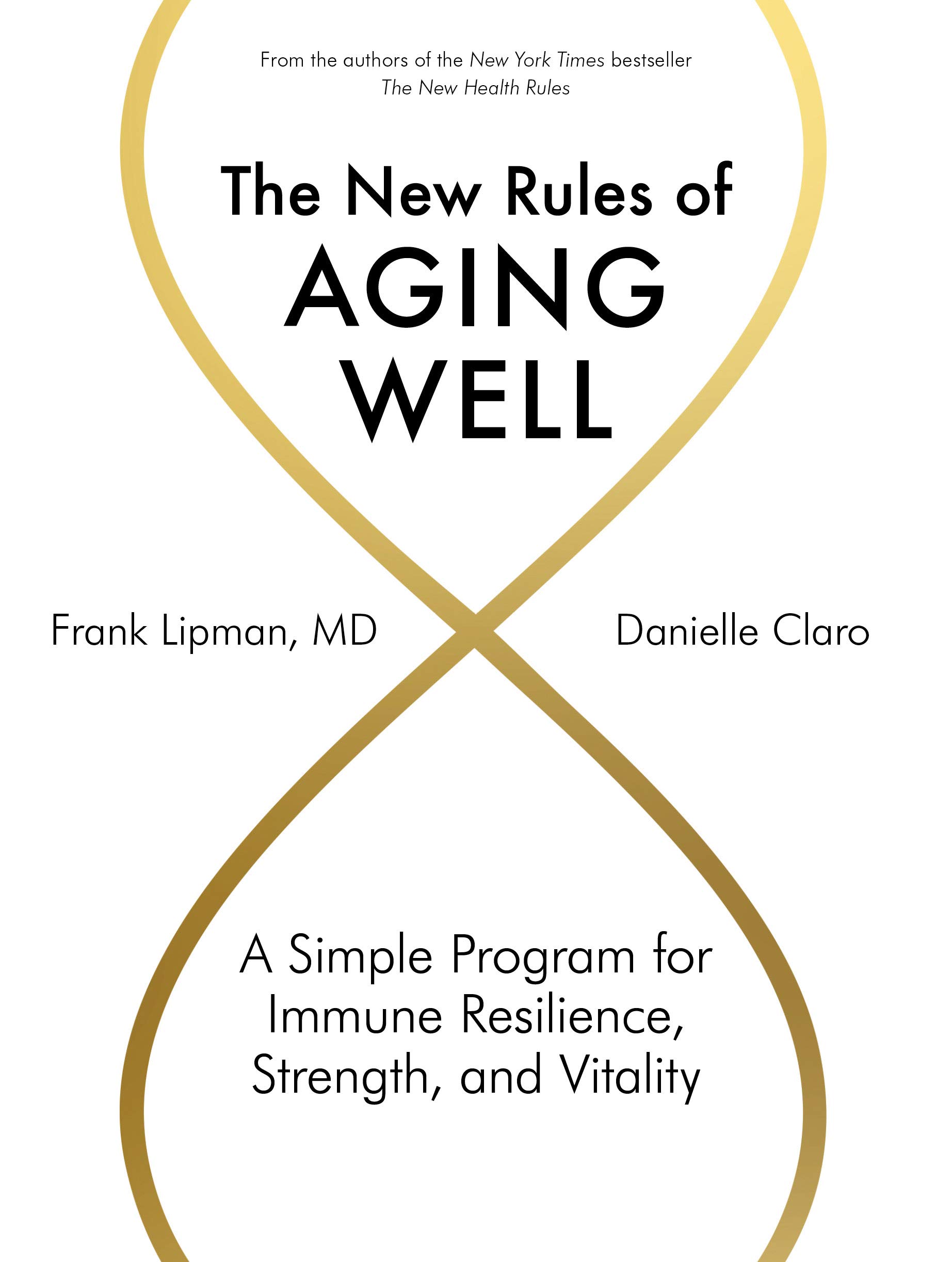 The New Rules of Aging Well: A Simple Program for Immune Resilience, Strength, and Vitality (Kindle Edition)