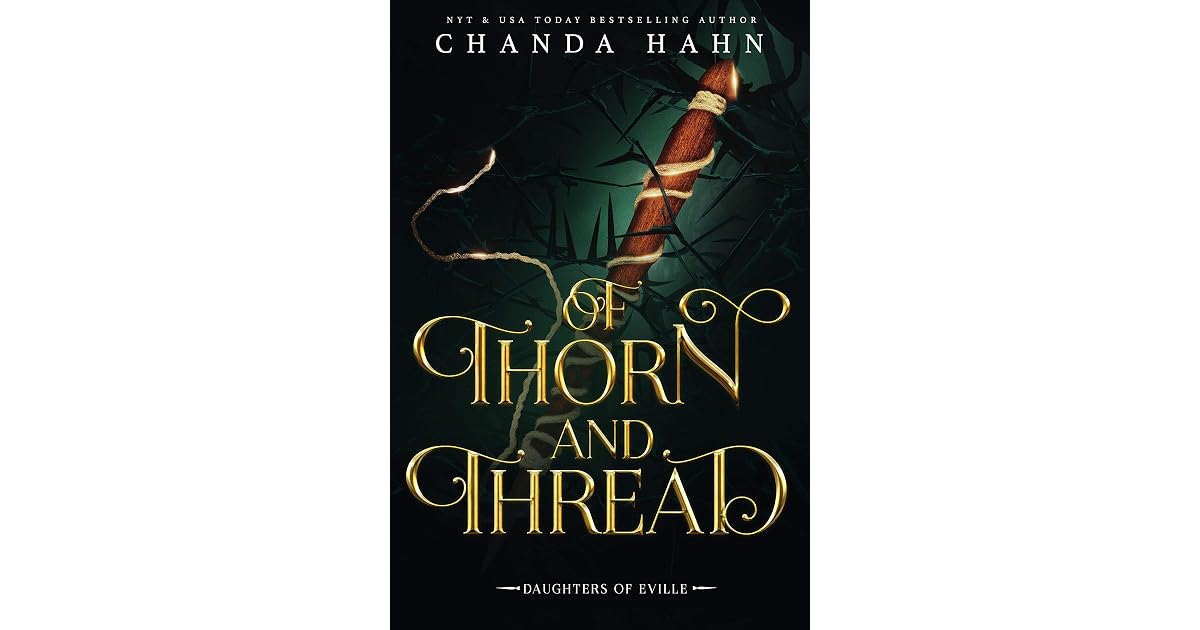 Of Thorn and Thread (Daughters of Eville #4) by Chanda Hahn