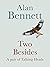 Two Besides by Alan Bennett