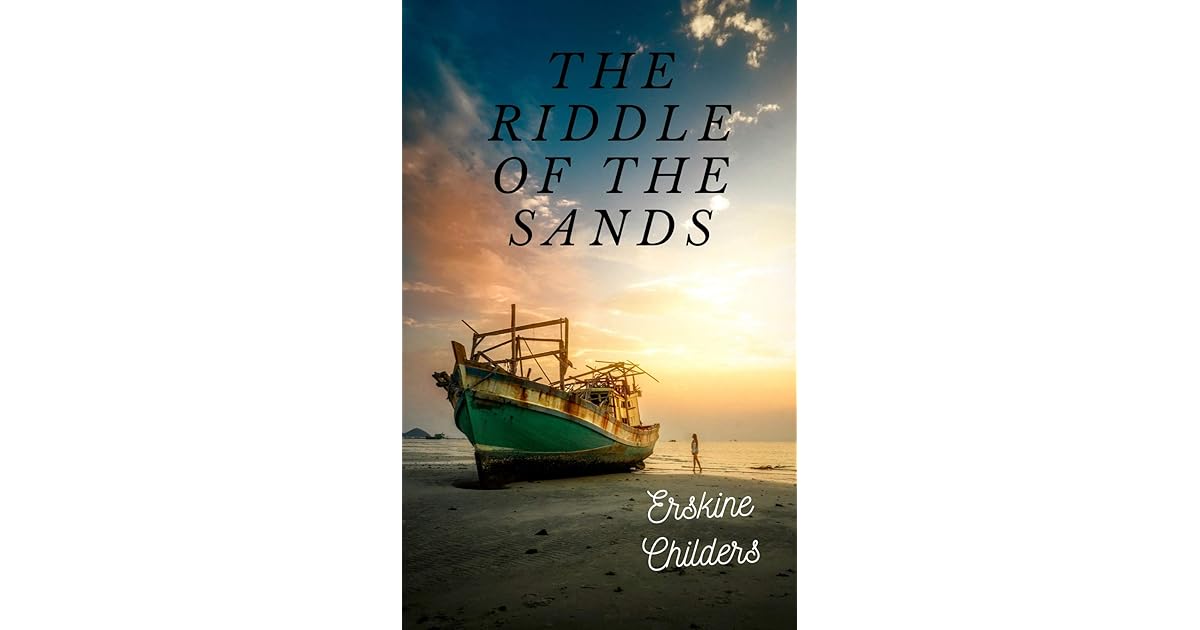 The Riddle of the Sands by Erskine Childers