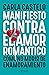 Manifiesto contra el amor romántico (Spanish Edition)