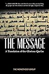 The Message: A Translation of the Glorious Qur'an The Message: A Translation of the Glorious Qur'an