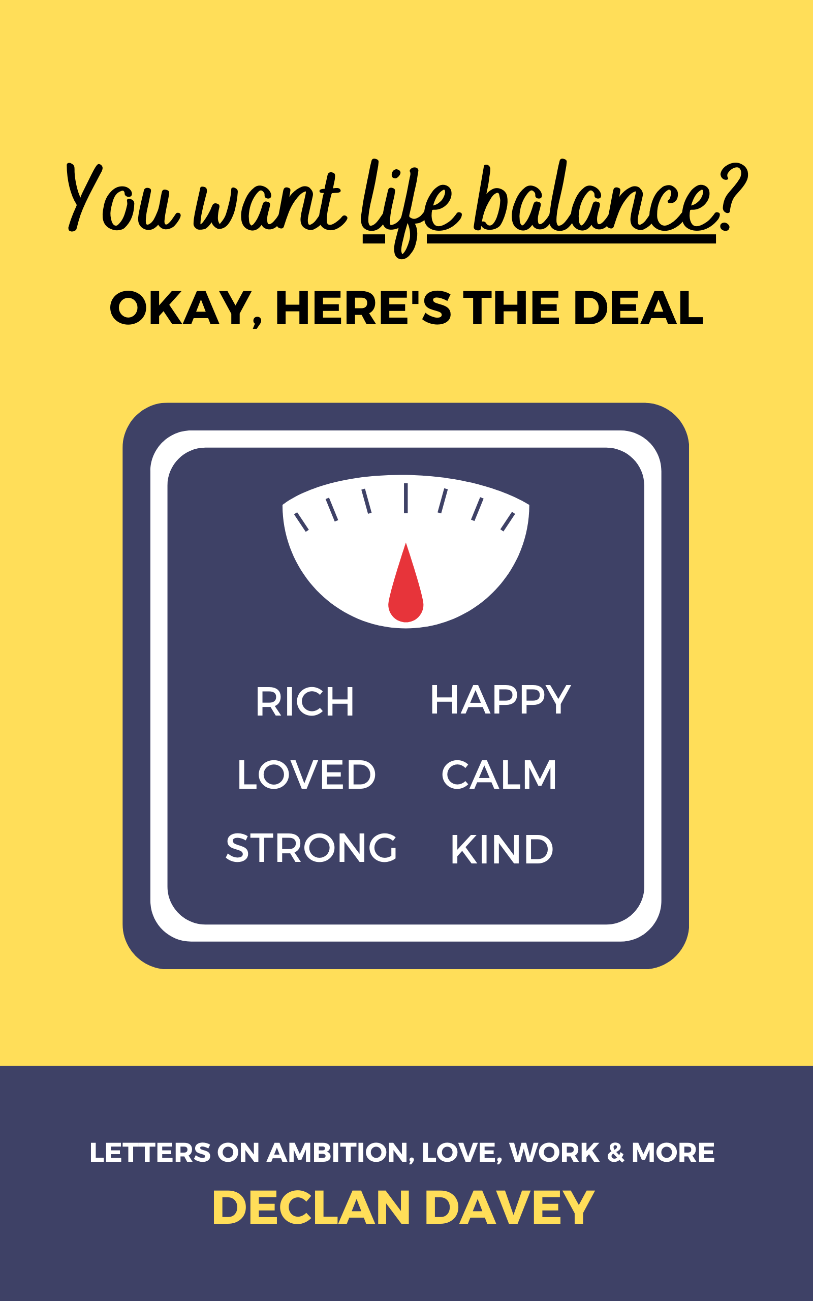 Want Life Balance? Okay, Here's The Deal...