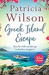 Greek Island Escape by Patricia M Wilson Greek Island Escape by Patricia M Wilson