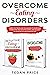 OVERCOME EATING DISORDERS: ...