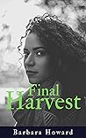 Final Harvest by Barbara  Howard