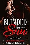 Blinded by the Sun by King Ellie