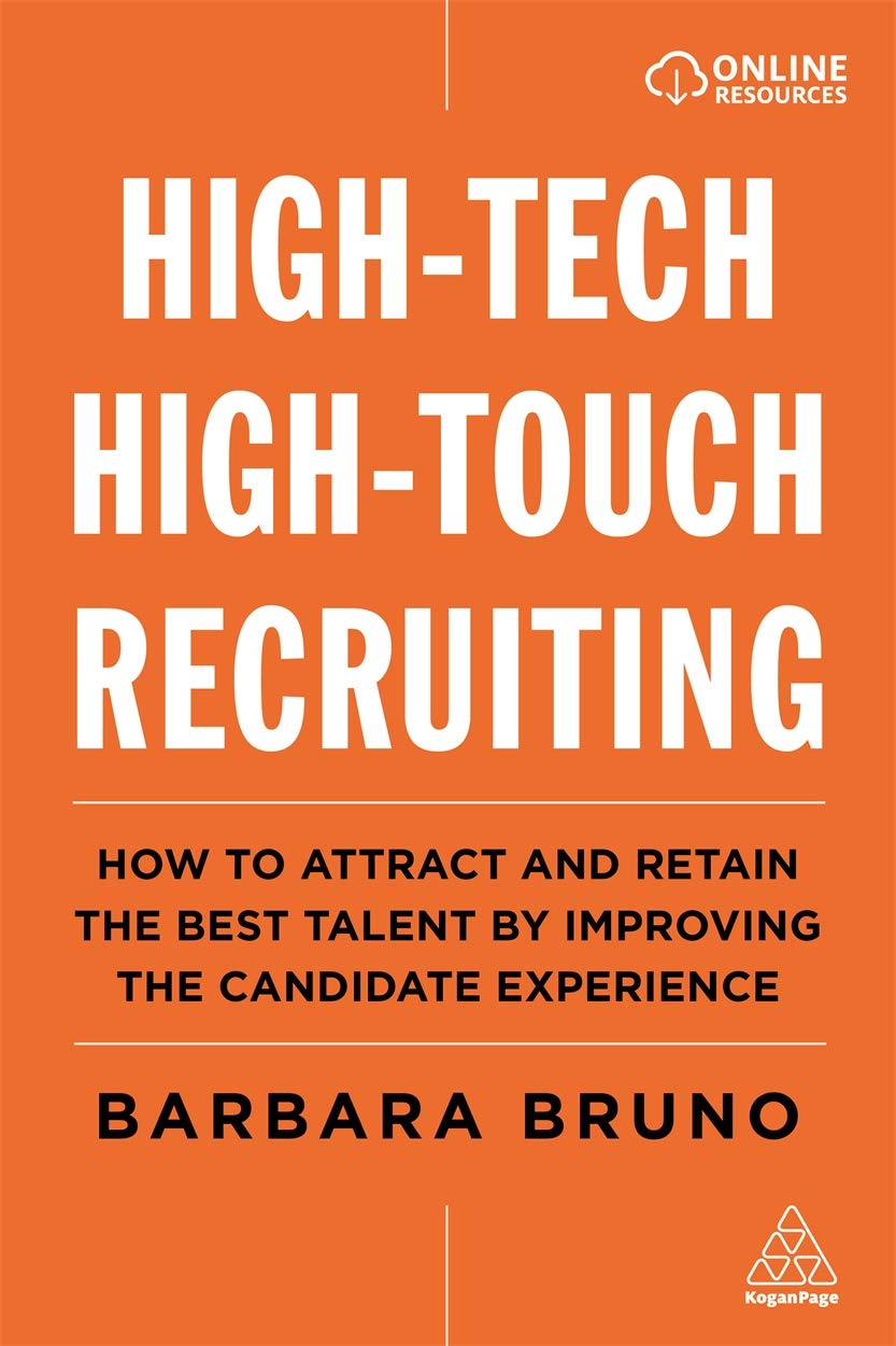 High-Tech High-Touch Recruiting: How to Attract and Retain the Best Talent By Improving the Candidate Experience (Hardcover)