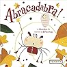 Abracadabra! Abracadabra!
